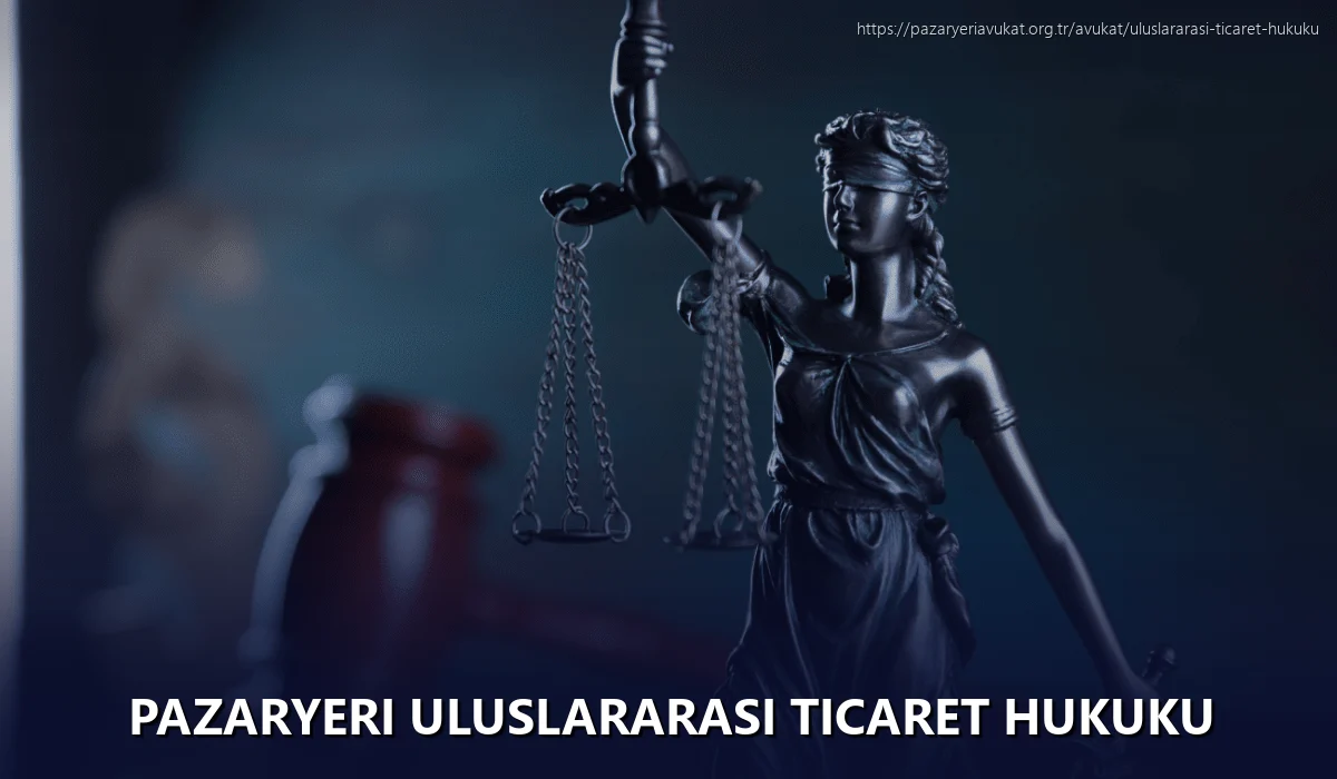 Pazaryeri Uluslararası Ticaret Hukuku